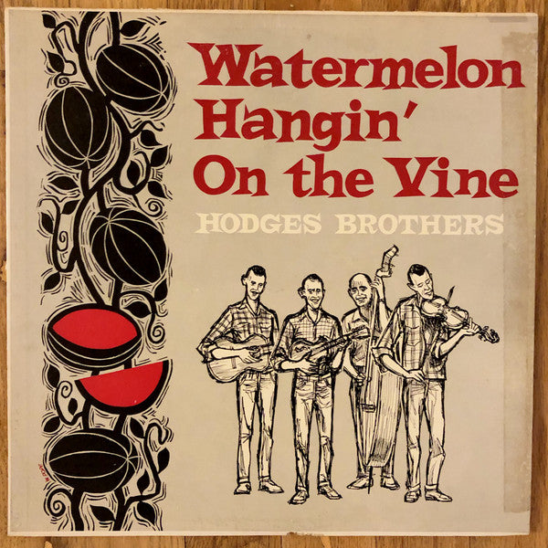 Hodges Brothers* : Watermelon Hangin' On The Vine (LP, Album)