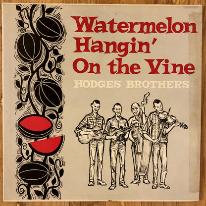 Hodges Brothers* : Watermelon Hangin' On The Vine (LP, Album)