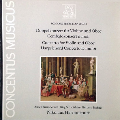 Johann Sebastian Bach, Concentus Musicus Wien, Alice Harnoncourt · Jürg Schaeftlein · Herbert Tachezi, Nikolaus Harnoncourt : Doppelkonzert Für Violine Und Oboe / Cembalokonzert D-Moll (LP, RE)