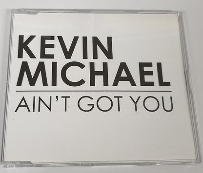 Kevin Michael : Ain't Got You (CD, Single, Promo)