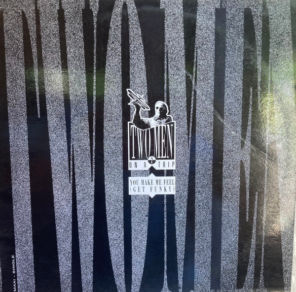2 Men On A Trip : You Make Me Feel (Get Funky) (12")