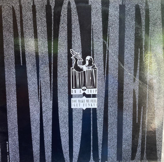 2 Men On A Trip : You Make Me Feel (Get Funky) (12")