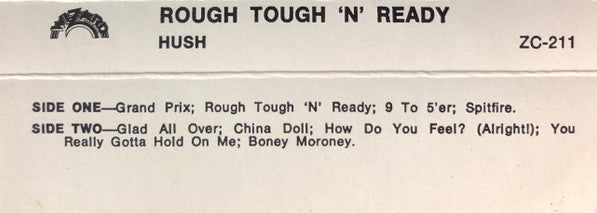 Hush (7) : Rough Tough 'N' Ready (Cass, Album)