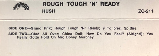 Hush (7) : Rough Tough 'N' Ready (Cass, Album)