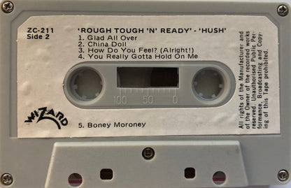 Hush (7) : Rough Tough 'N' Ready (Cass, Album)