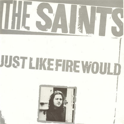 The Saints (2) : Just Like Fire Would (7", Single)