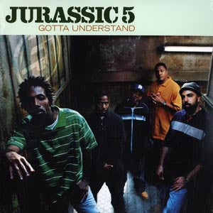 Jurassic 5 : Gotta Understand (12")