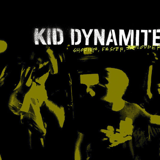 Kid Dynamite (3) : Shorter, Faster, Louder (LP, Album, RP)