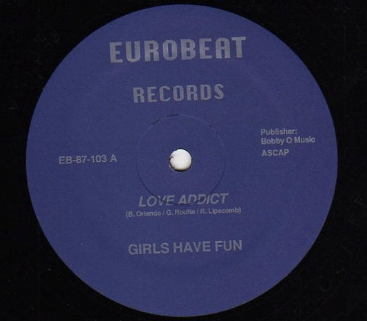 Girls Have Fun : Love Addict (12")