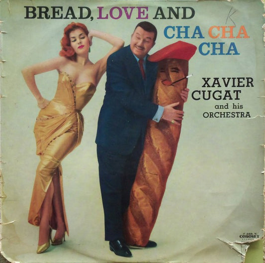 Xavier Cugat And His Orchestra : Bread, Love And Cha, Cha, Cha (LP, Album, RP)