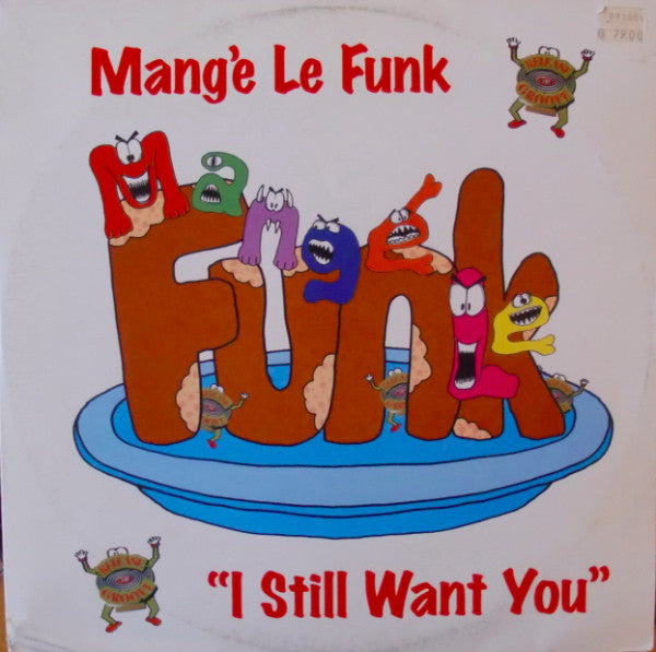 Mang'e Le Funk* : I Still Want You (12")