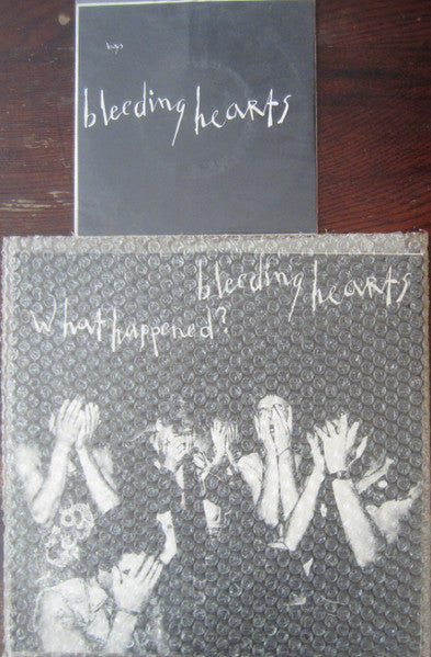 Bleeding Hearts (2) : What Happened? (12", Album + 7")