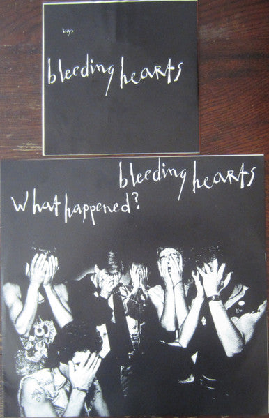 Bleeding Hearts (2) : What Happened? (12", Album + 7")