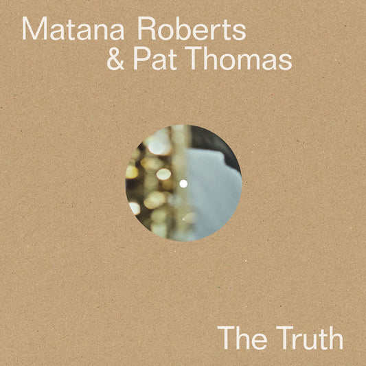 Matana Roberts & Pat Thomas : The Truth (LP, Album, Ltd)
