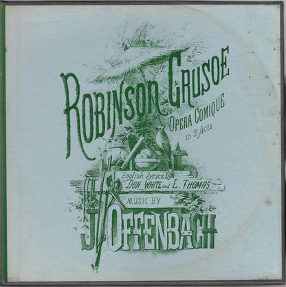 Jacques Offenbach : Robinson Crusoe (Opera Comique In 3 Acts) (3xLP, RE + Box)