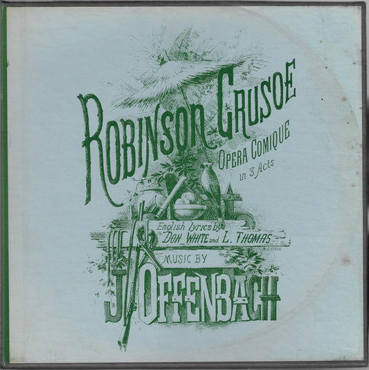 Jacques Offenbach : Robinson Crusoe (Opera Comique In 3 Acts) (3xLP, RE + Box)
