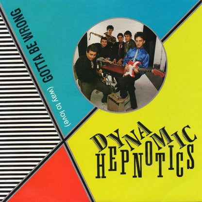 The Dynamic Hepnotics : Gotta Be Wrong (Way To Love) (12", Single, Ltd)