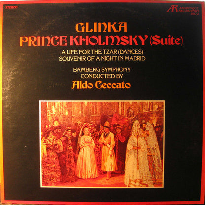 Mikhail Ivanovich Glinka, Bamberger Symphoniker Conducted By Aldo Ceccato : Prince Kholmsky (Suite) / A Life For The Tzar (Dances) / Souvenir Of A Night In Madrid (LP, Album, RE)
