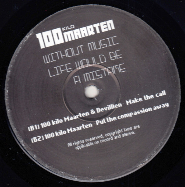 100 Kilo Maarten : Without Music Life Would Be A Mistake (12")