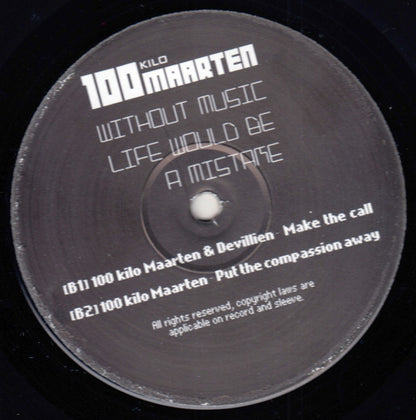 100 Kilo Maarten : Without Music Life Would Be A Mistake (12")