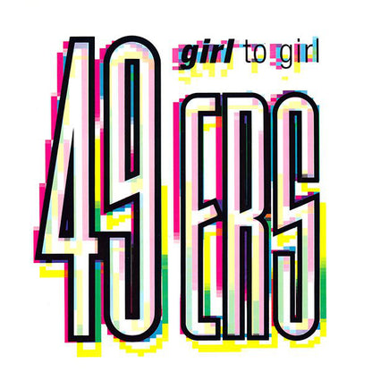 49ers : Girl To Girl (12")