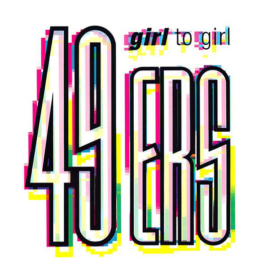 49ers : Girl To Girl (12")