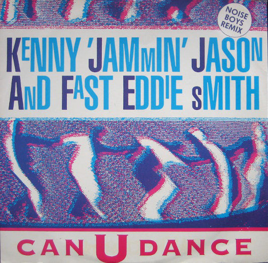 Kenny "Jammin" Jason And "Fast" Eddie Smith : Can U Dance (Noise Boys Remix) (12")