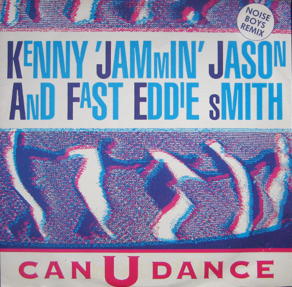 Kenny "Jammin" Jason And "Fast" Eddie Smith : Can U Dance (Noise Boys Remix) (12")
