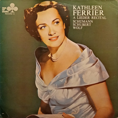 Kathleen Ferrier, John Newmark, Phyllis Spurr, Robert Schumann, Franz Schubert, Hugo Wolf : A Lieder Recital (Record 3) (LP, Comp, Mono)