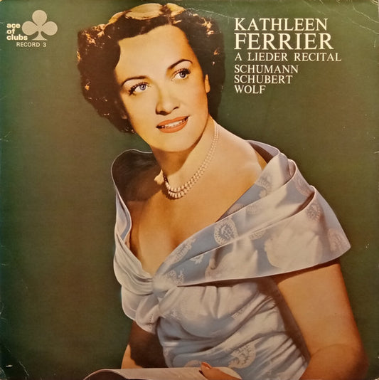 Kathleen Ferrier, John Newmark, Phyllis Spurr, Robert Schumann, Franz Schubert, Hugo Wolf : A Lieder Recital (Record 3) (LP, Comp, Mono)