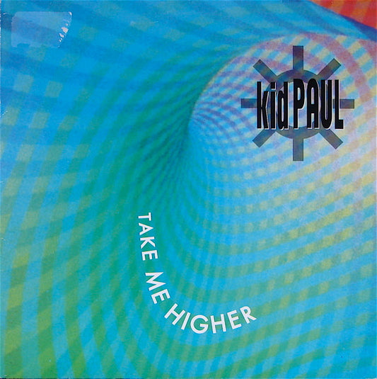 Kid Paul : Take Me Higher (12", Maxi)