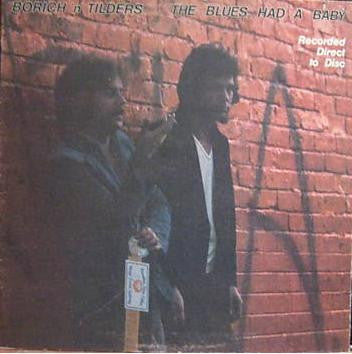 Borich 'n' Tilders : The Blues Had A Baby (LP, Gat)