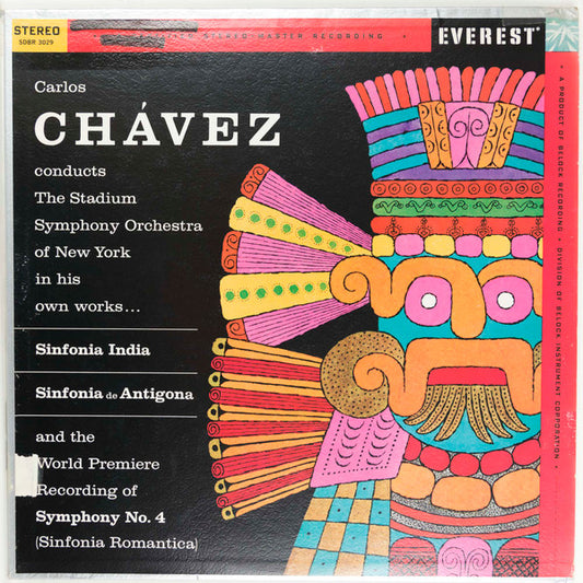 Carlos Chávez Conducting The Stadium Symphony Orchestra Of New York : Sinfonia India / Sinfonia De Antigona / Sinfonia Romantica (Symphony No. 4)  (LP, RP, Sil)
