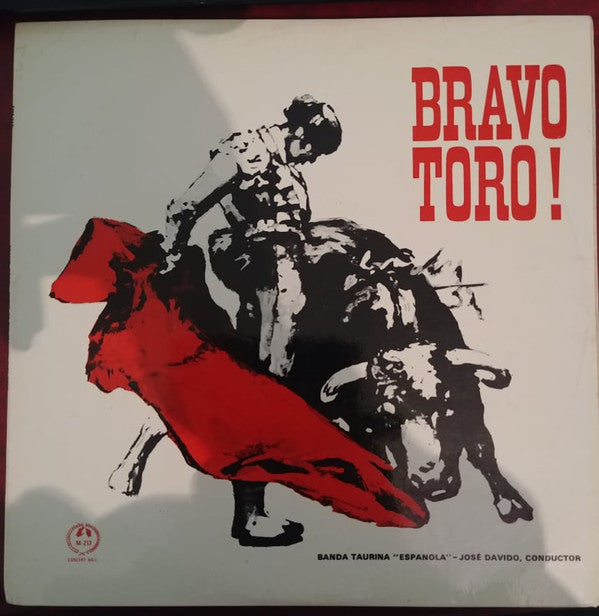Banda Taurina conducted by Jose Davido : ¡Bravo! Toro - Music Of The Spanish Bull Ring (LP, Album)