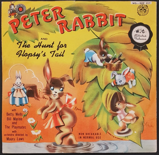 Betty Wells, Bill Marine And The Playmates (5) With Orchestra Directed By Maury Laws : Peter Rabbit And The Hunt For Flopsie's Tail (7")