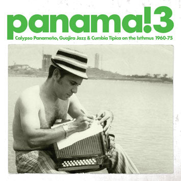 Various : Panama! 3 (Calypso Panameño, Guajira Jazz & Cumbia Típica On The Isthmus 1960-75) (CD, Comp)