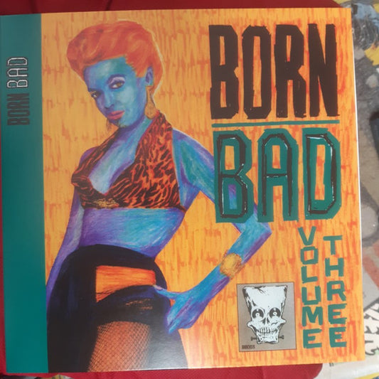 Various : Born Bad Volume Three (LP, Comp, RE, Unofficial)