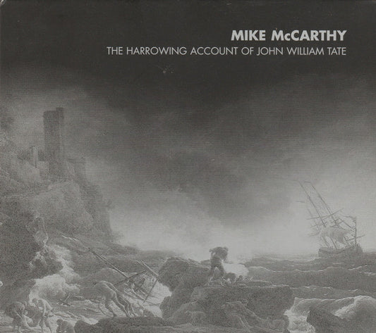 Mike McCarthy (10) : The Harrowing Account of John William Tate (CD, Album, Dig)