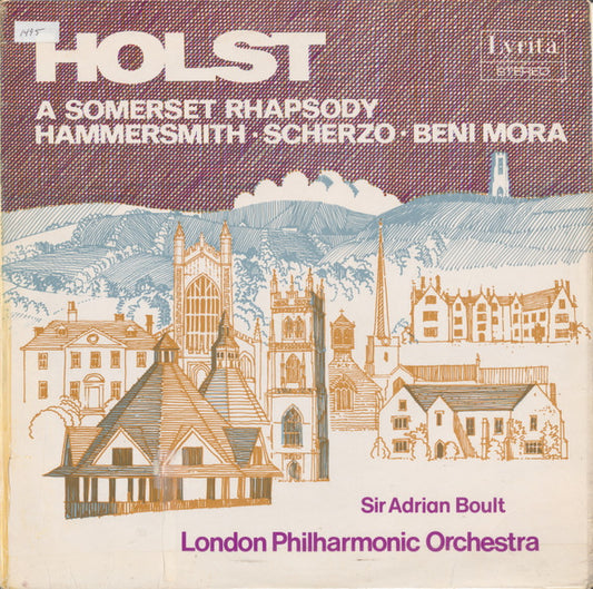 Gustav Holst, Sir Adrian Boult, London Philharmonic Orchestra : A Somerset Rhapsody / Hammersmith • Scherzo • Beni Mora (LP, Album)
