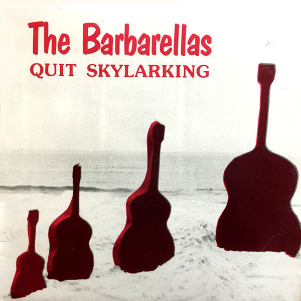 The Barbarellas (2) : Quit Skylarking (12", EP)