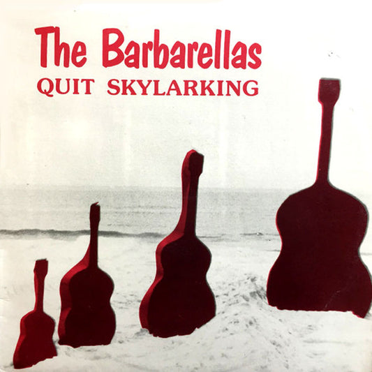 The Barbarellas (2) : Quit Skylarking (12", EP)
