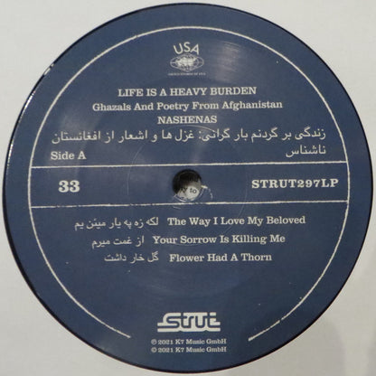 Nashenas : Life Is A Heavy Burden: Ghazals And Poetry From Afghanistan (LP, Comp)