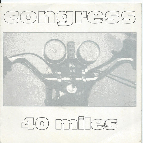 Congress : 40 Miles (7", Whi)