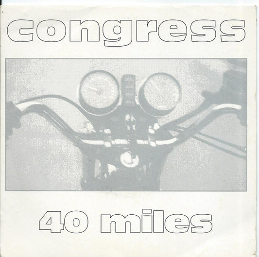 Congress : 40 Miles (7", Whi)