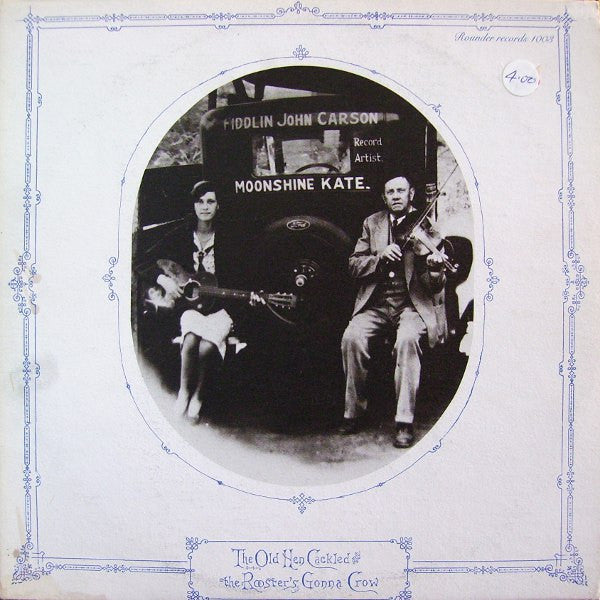 Fiddlin' John Carson : The Old Hen Cackled And The Rooster's Gonna Crow (LP, Album, RM)