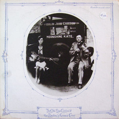 Fiddlin' John Carson : The Old Hen Cackled And The Rooster's Gonna Crow (LP, Album, RM)