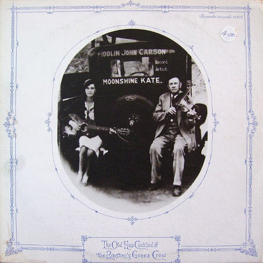 Fiddlin' John Carson : The Old Hen Cackled And The Rooster's Gonna Crow (LP, Album, RM)
