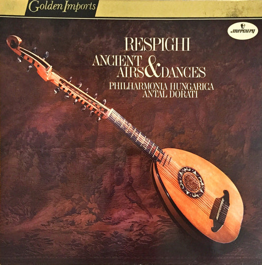 Ottorino Respighi - Antal Dorati, Philharmonia Hungarica : Ancient Airs & Dances (LP, RE)