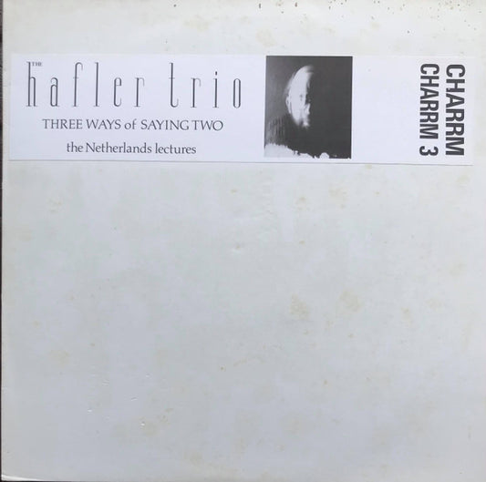 The Hafler Trio : Three Ways Of Saying Two - The Netherlands Lectures (LP)