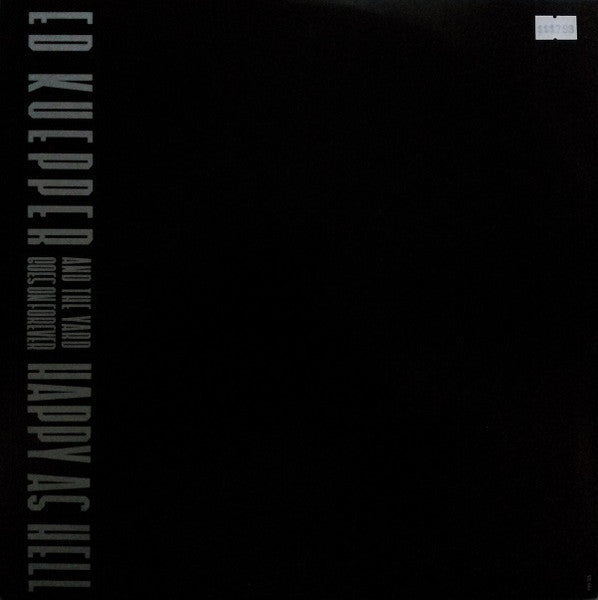 Ed Kuepper & The Yard Goes On Forever : Happy As Hell (12")